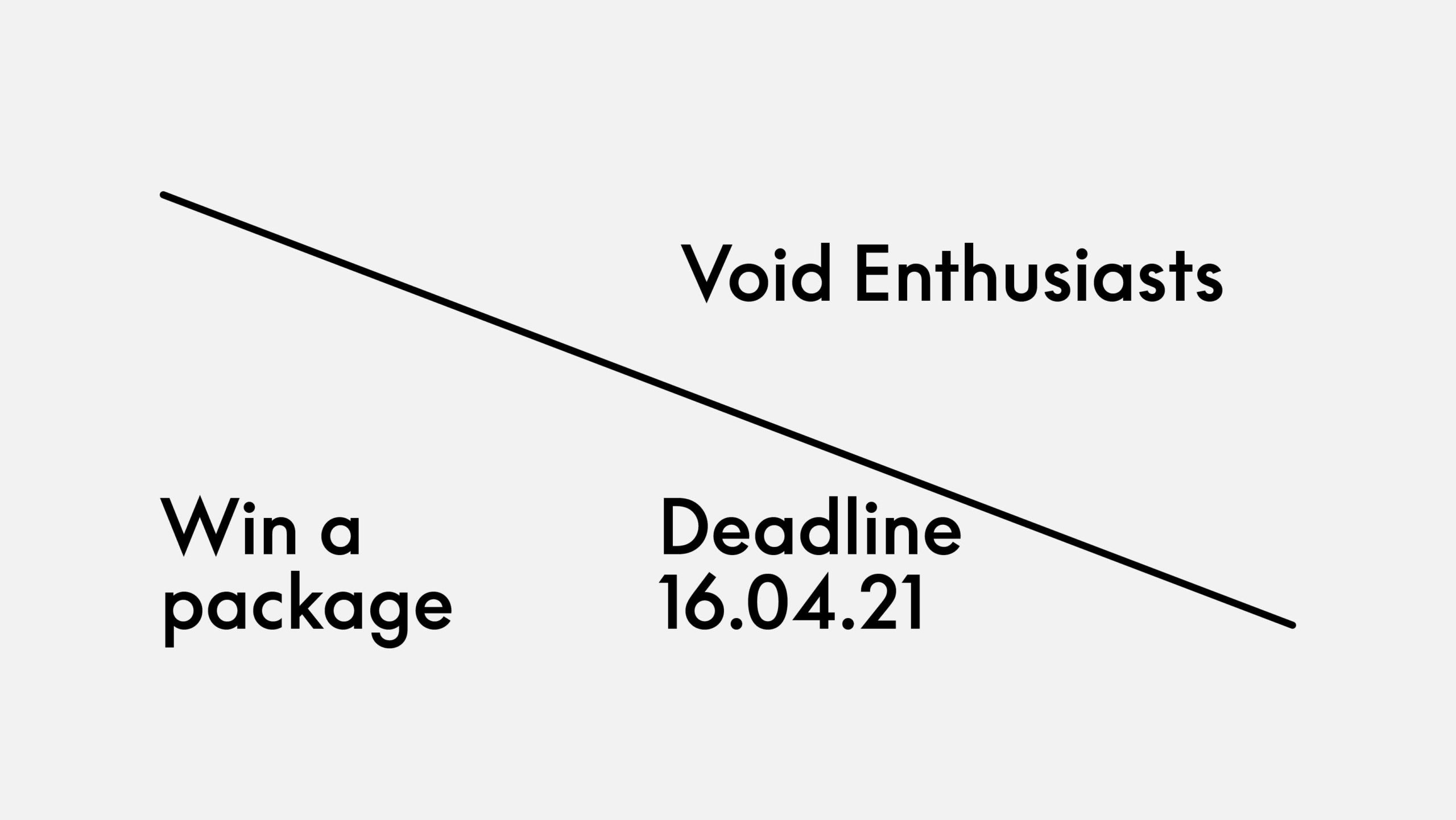 Win a Void Enthusiasts package by entering this competition - link on website page - deadline 16 April 2021